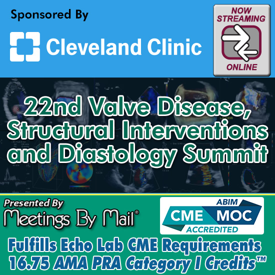 Cleveland-Clinic-22nd-Valve Disease-Structural-Interventions-and-Diastology-Summit