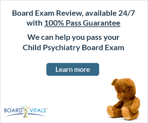 Board Vitals Online Child and Adolescent Psychiatry CME Self-Assessment and MOC Preparation