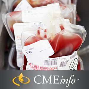 Comprehensive Review of Blood Banking: The Oakstone Institute Clinical Update