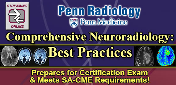 Penn Radiology’s Comprehensive Neuroradiology: Best Practices