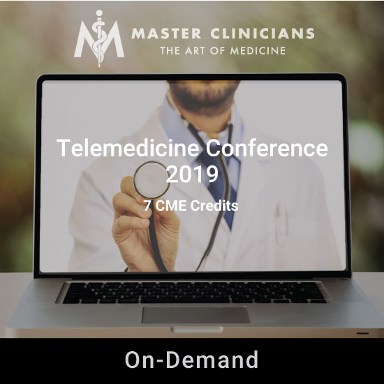 Master Clinicians 2019 Telemedicine Conference On Demand