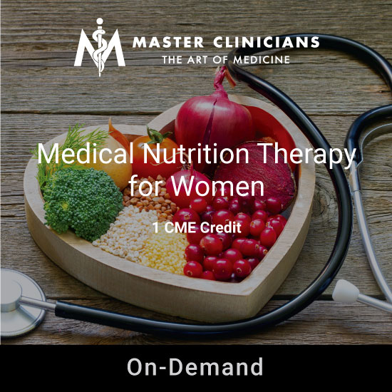 Master Clinicians Medical Nutrition Therapy for Women