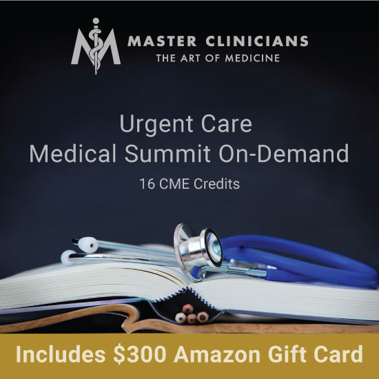 Master Clinicians Urgent Care Medical Summit On Demand with $300 Amazon Gift Card