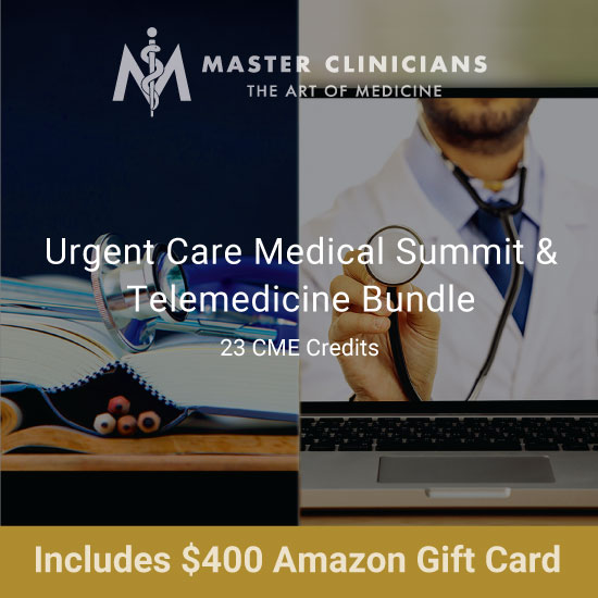 Master Clinicians Urgent Care Summit & Telemedicine Conference On Demand Bundle with $400 Amazon Gift Card
