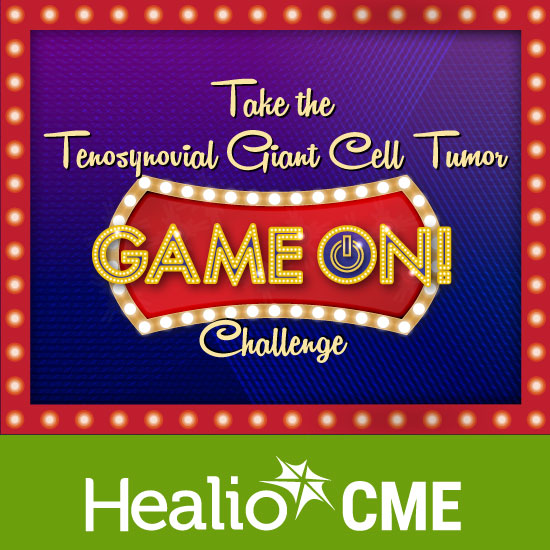 Advances in the Recognition and Management of Tenosynovial Giant Cell Tumor A Game On! Challenge