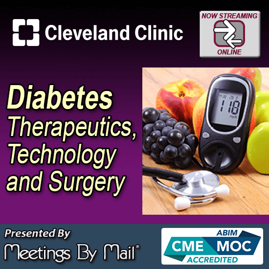 Meetings-By-Mail Cleveland Clinic Diabetes Therapeutics, Technology and Surgery