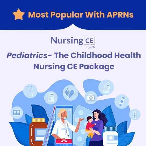 NursingCE Pediatrics - The Childhood Health Nursing CE Package for APRNs