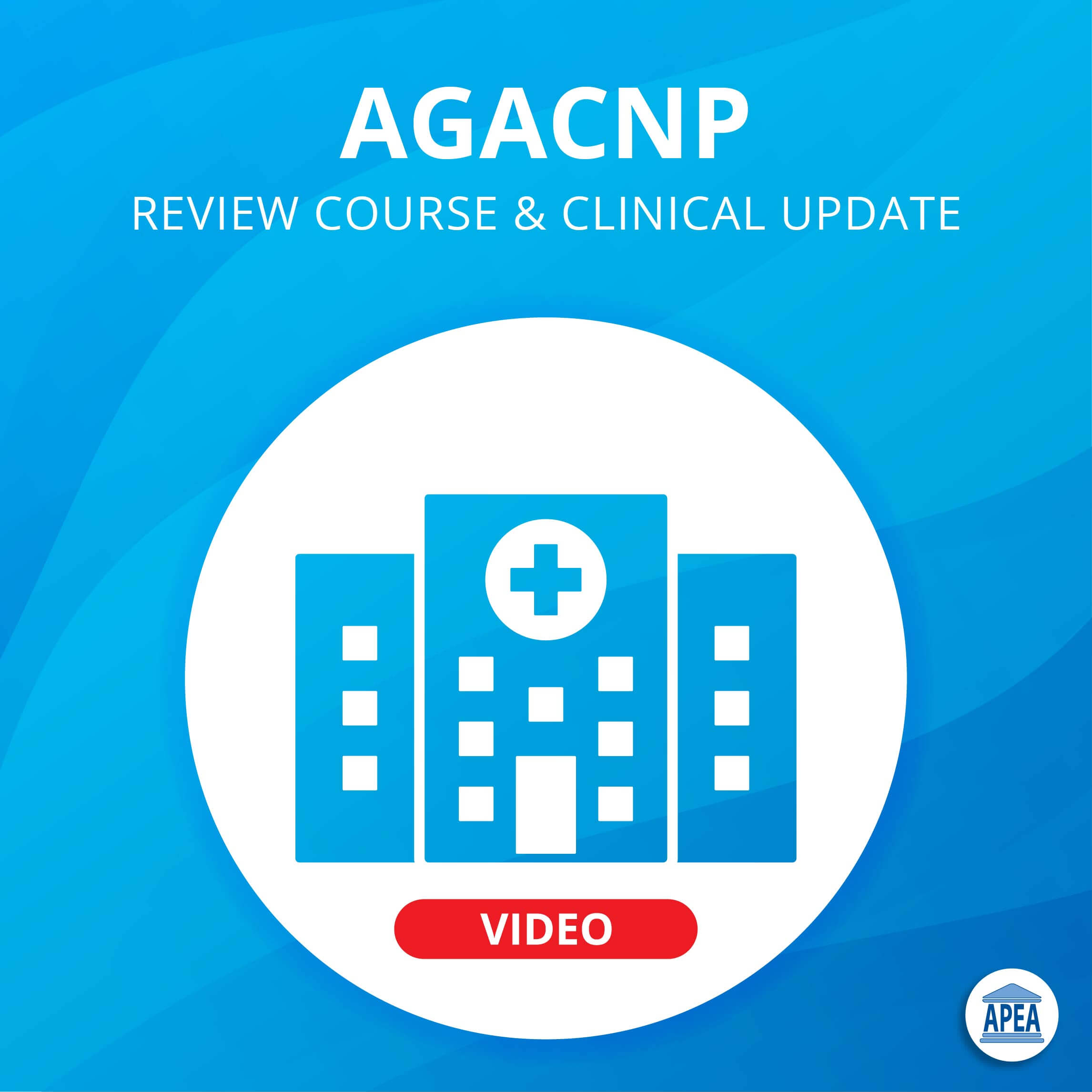 APEA AGACNP Review Course & Clinical Update VIDEO [2022] CMEList