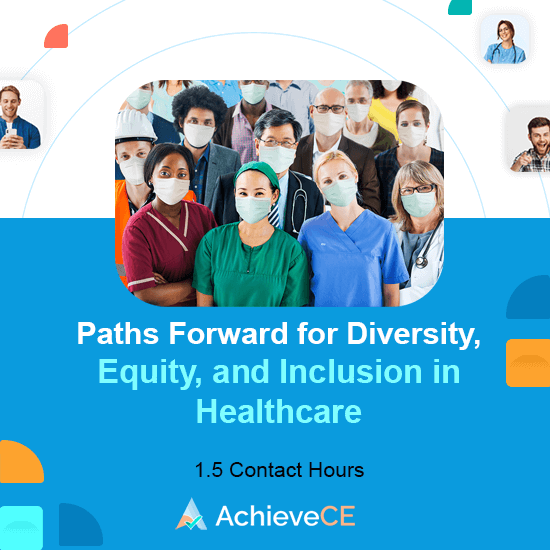 AchieveCE Paths Forward for Diversity, Equity, and Inclusion in Healthcare