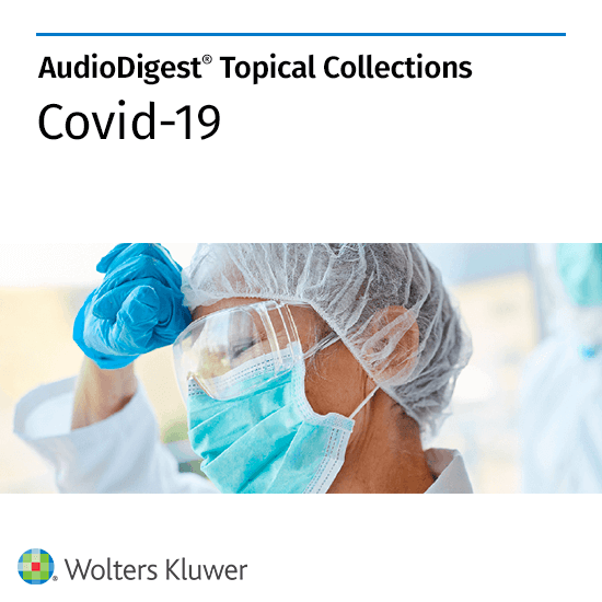 AudioDigest CME COVID-19 Topical Collection