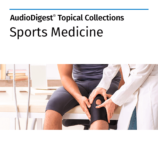 AudioDigest Sports Medicine CME Topical Collection