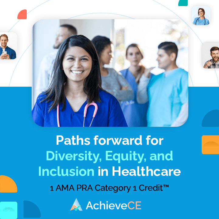 Paths Forward for Diversity, Equity, and Inclusion in Healthcare
