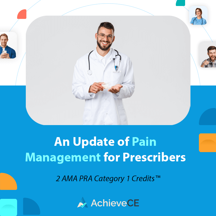 AchieveCE An Update on Pain Management Drugs for Prescribers