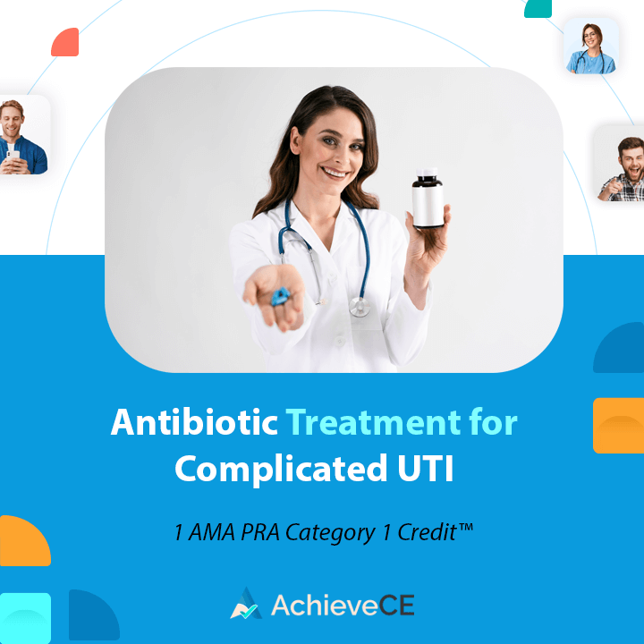 AchieveCE Antibiotic Treatment for Complicated UTI