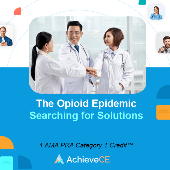AchieveCE The Opioid Epidemic Searching for Solutions Webcast