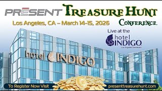PRESENT Treasure Hunt Conference – March 14 & 15 – Hotel Indigo Los Angeles, Los Angeles, CA