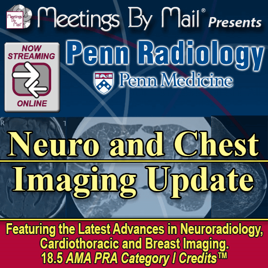 Penn Radiology Neuro and Chest Imaging Update