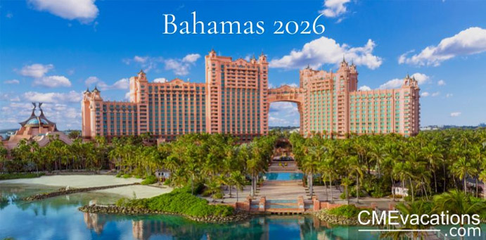 CME Vacations Atlantis, Bahamas CME Conference - November 11-14, 2026 - Outpatient Medicine Update