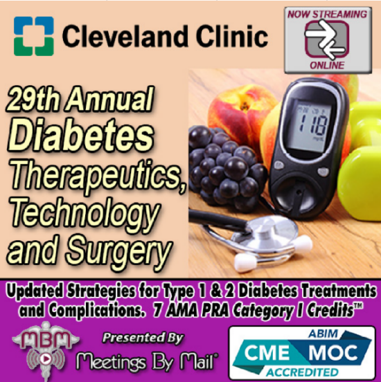 Cleveland Clinic 29th Annual Diabetes Therapeutics, Technology and Surgery