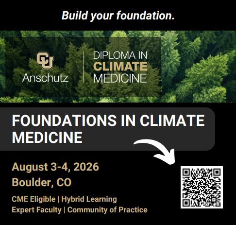 University of Colorado Anschutz - Diploma in Climate Medicine - Foundations in Climate Medicine Certificate