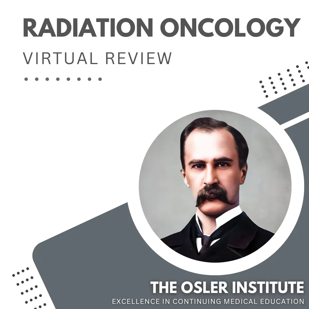 Osler Radiation Oncology Virtual Mock Oral Course