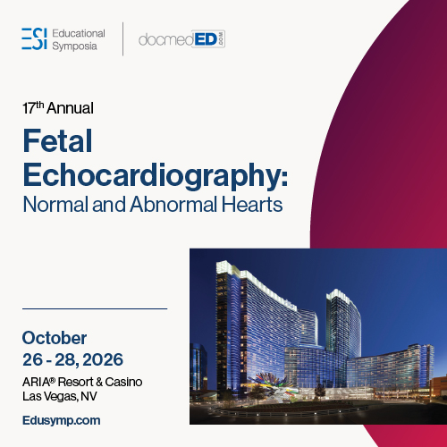 Educational Symposia – 17th Annual Fetal Echocardiography: Normal and Abnormal Hearts