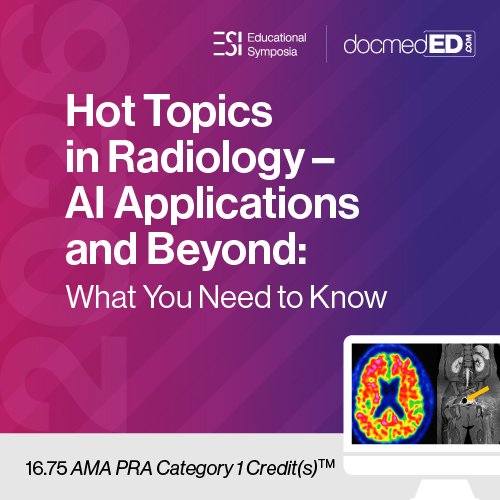 Educational Symposia – 2026 Hot Topics in Radiology – AI Applications and Beyond: What You Need to Know
