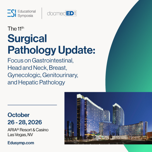 Educational Symposia – 11th Annual Surgical Pathology Update - October 26 - 28, 2026