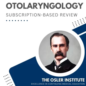 Osler Otolaryngology Subscription-Based Review