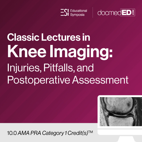 Educational Symposia – Classic Lectures in Knee Imaging: Injuries, Pitfalls, and Postoperative Assessment