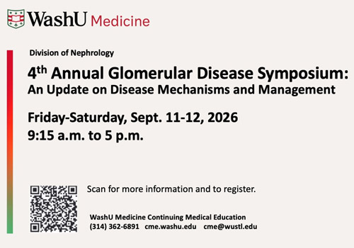 WashU Medicine - 4th Annual Glomerular Disease Symposium: An Update on Disease Mechanisms and Management 2026