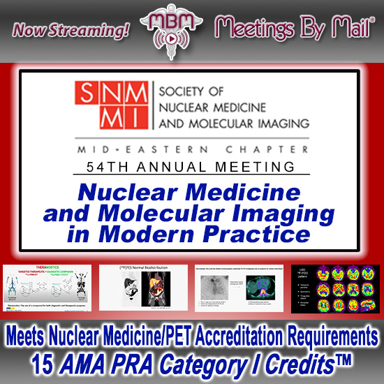 Nuclear Medicine and Molecular Imaging in Modern Practice - Meetings By Mail