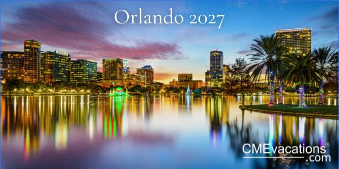 Orlando, Florida CME Conference -Outpatient Medicine