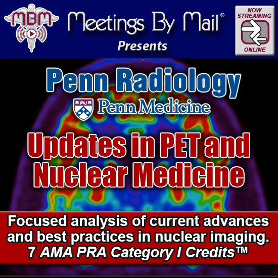 Penn Radiology Updates in PET and Nuclear Medicine